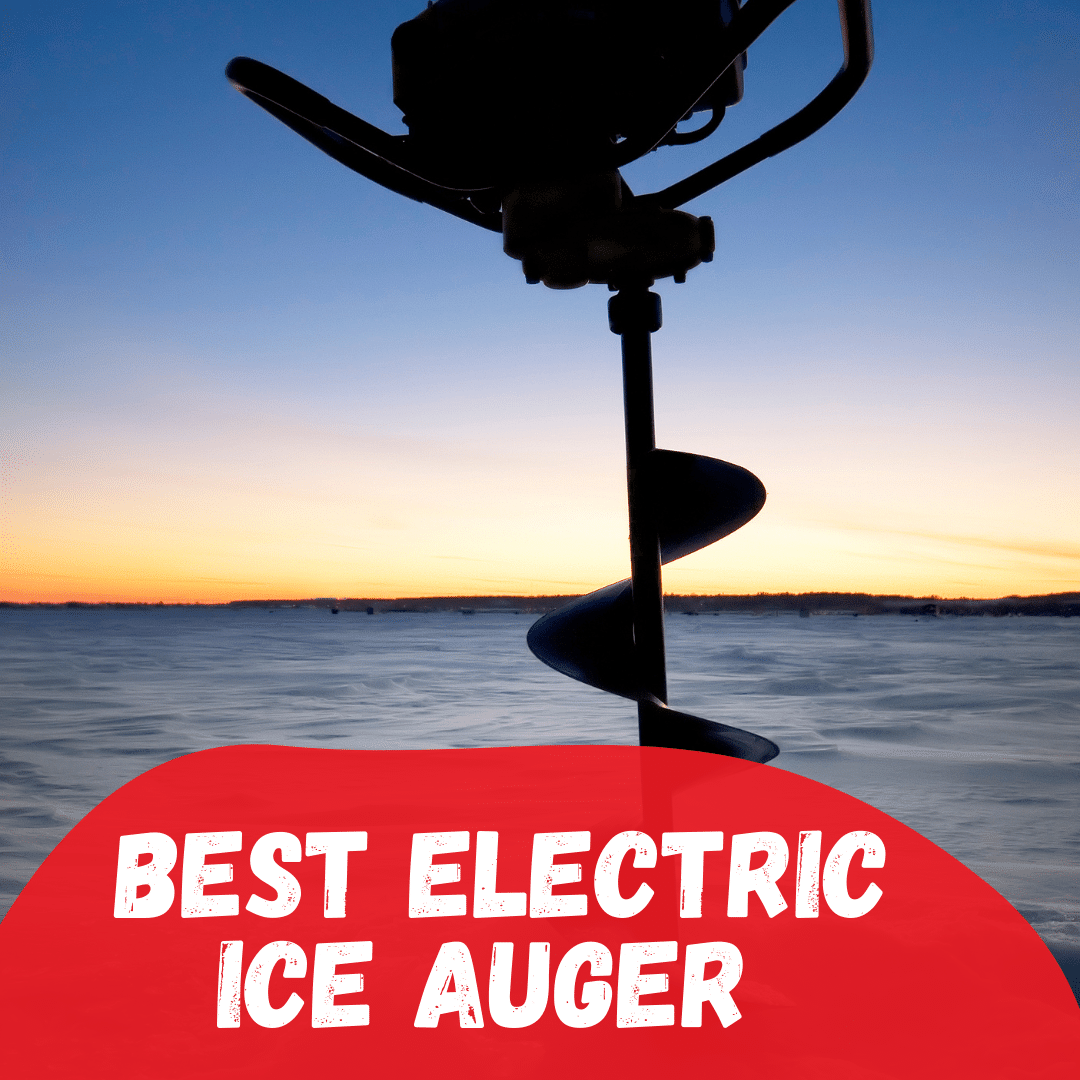 5 Best Electric Ice Auger in 2023 [Reviewed] – Tetra Hook