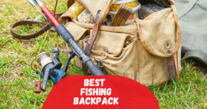 Best Fishing Backpack