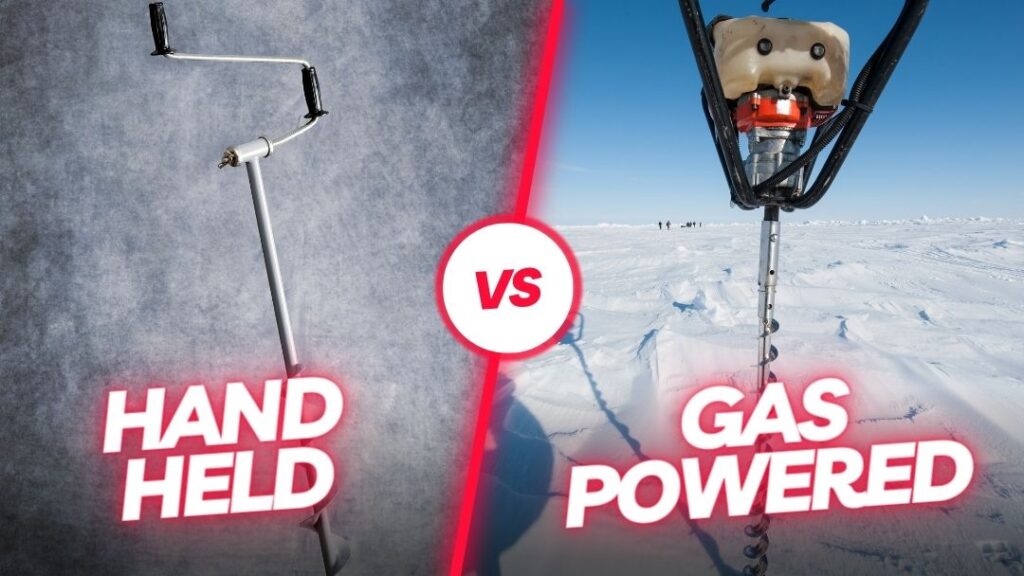 Hand Ice Auger VS Gas-Powered Ice Auger